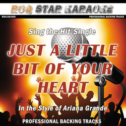 Just A Little Bit Of Your Heart - Ariana Grande