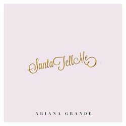 Santa Tell Me - Ariana Grande