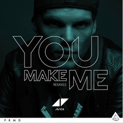 You Make Me (Throttle Extended) - Avicii