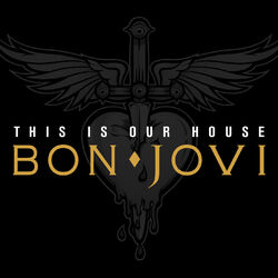 This Is Our House - Bon Jovi