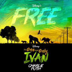 کاور آهنگ Free (From Disney's The One and Only Ivan) از چارلی پوت