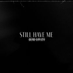 Still Have Me - Demi Lovato