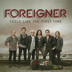Feels Like the First Time - Foreigner