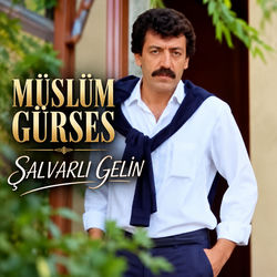 کاور آهنگ Şalvarlı Gelin از موسلوم گورسس