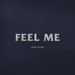 Feel Me - Selena Gomez
