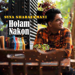 Holam Nakon - Sina Shabankhani