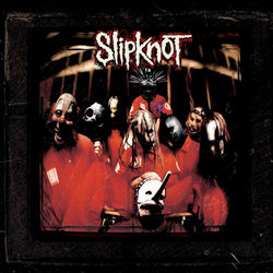 Wait and Bleed - Slipknot