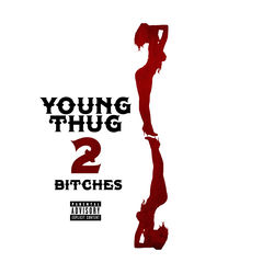 2 Bitches - Young Thug