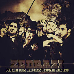 Pedare Man Bad Mano Negah Mikone - Zedbazi